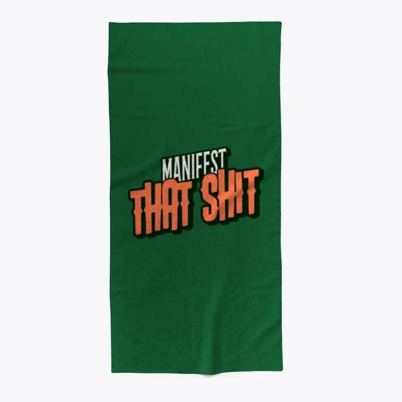 MANIFEST THAT SHIT