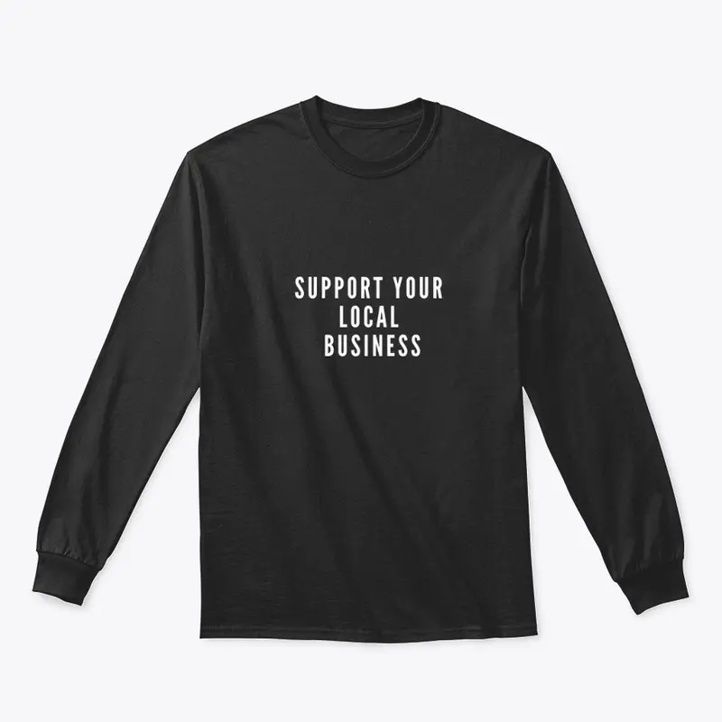 SUPPORT YOUR LOCAL BUSINESS