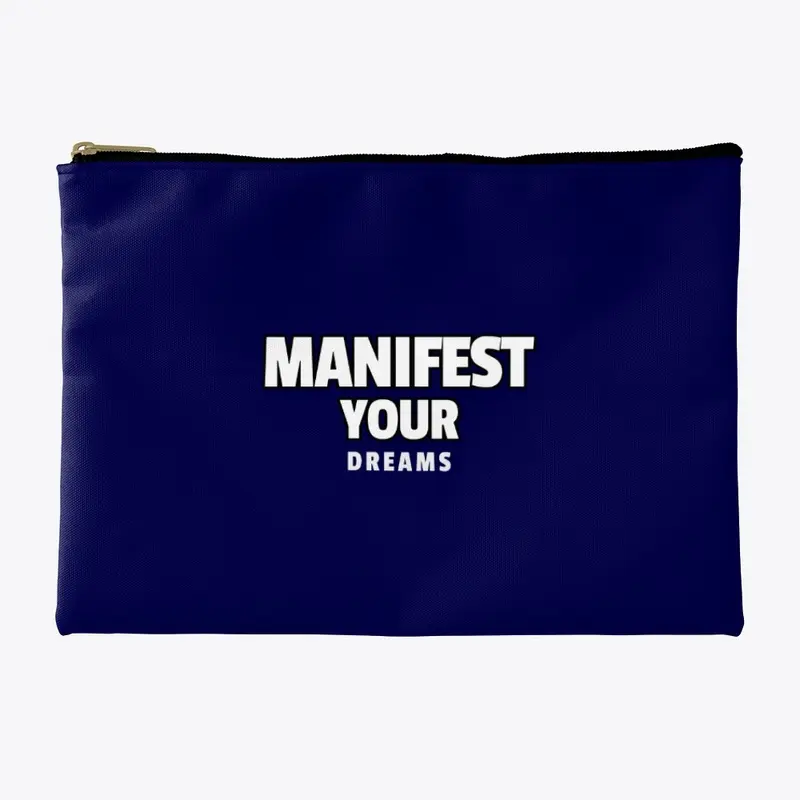 MANIFEST YOUR DREAMS  