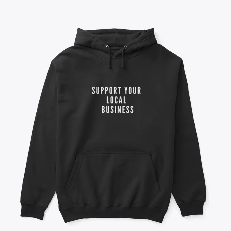 SUPPORT YOUR LOCAL BUSINESS