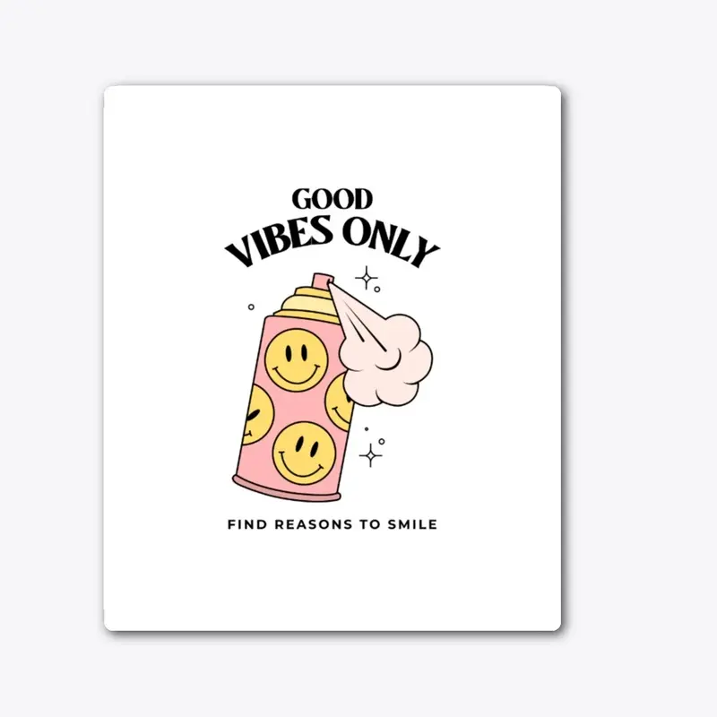 GOOD VIBES ONLY