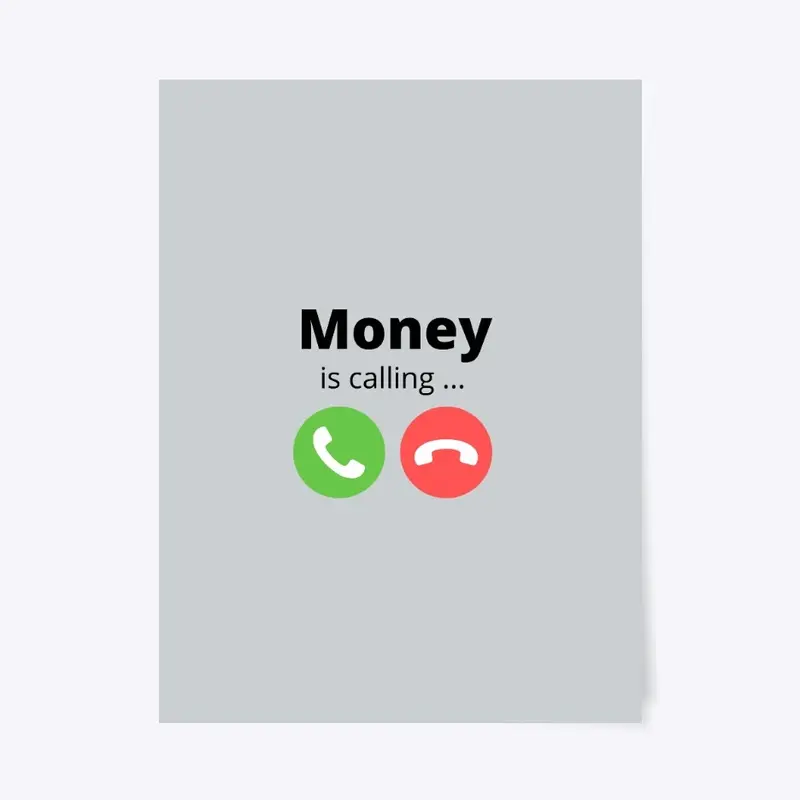 MONEY IS CALLING...