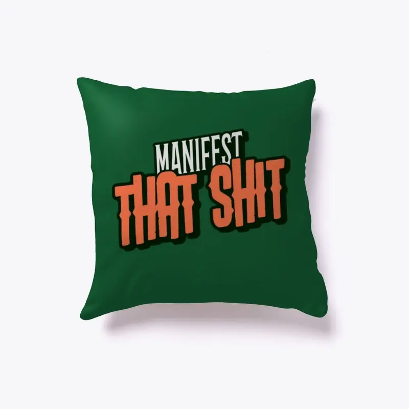 MANIFEST THAT SHIT