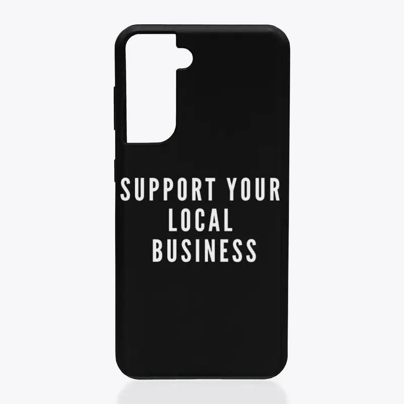 SUPPORT YOUR LOCAL BUSINESS